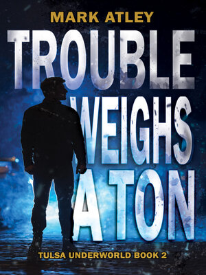 cover image of Trouble Weighs a Ton